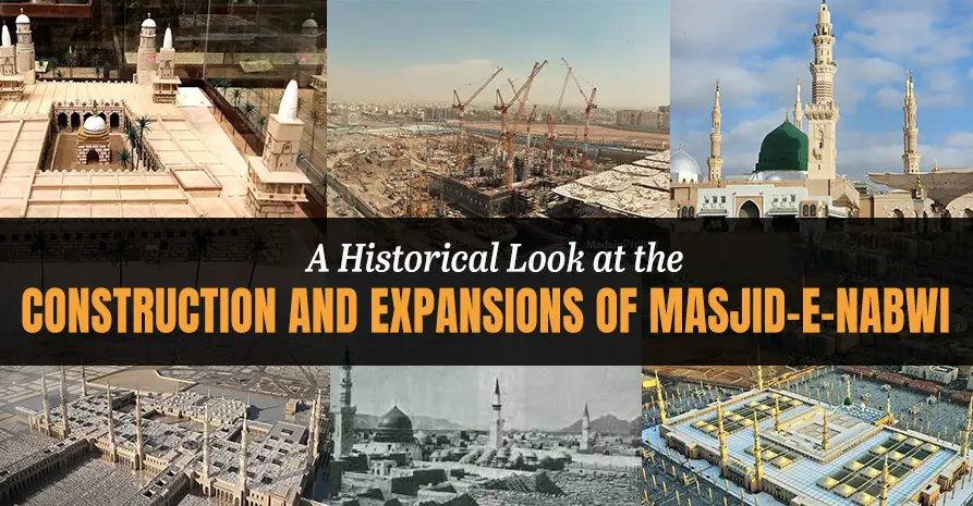 A Historical Look at the Construction and Expansions of Masjid-e-Nabwi