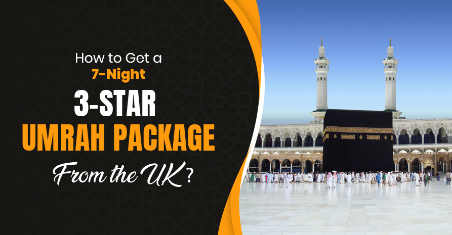 Get a 7-Night 3-Star Umrah Package From the UK