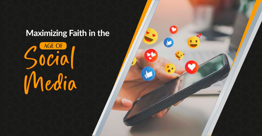 Maximizing Faith in the Age of Social Media
