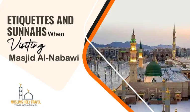 Etiquettes and Sunnahs When Visiting Masjid Al-nabawi