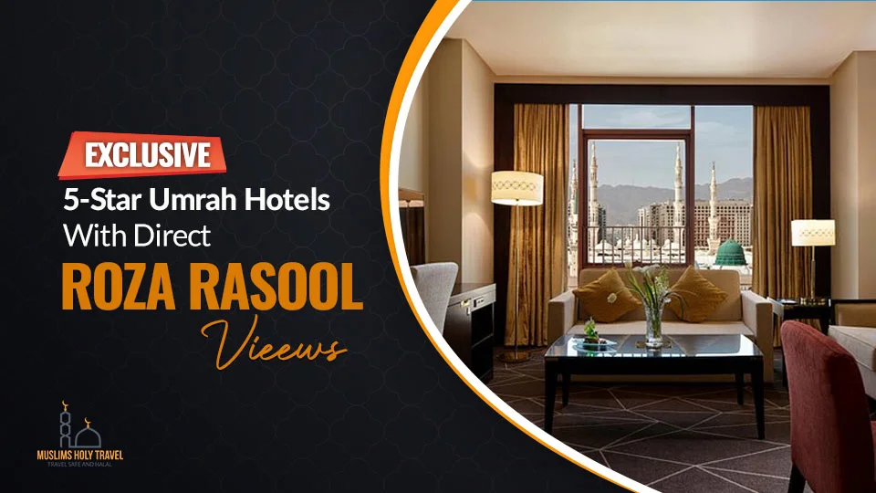 Exclusive 5-Star Umrah Hotels