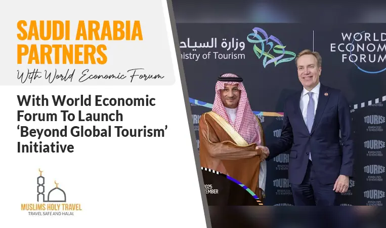 Saudi Arabia Partners With World Economic Forum To Launch ‘Beyond Global Tourism’ Initiative