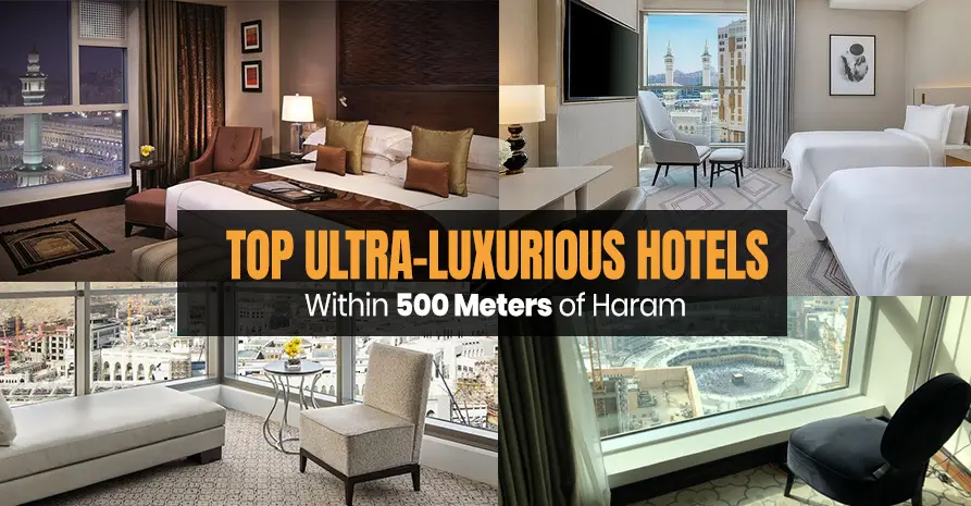 Top Ultra-Luxurious Hotels Within 500 Meters of Haram