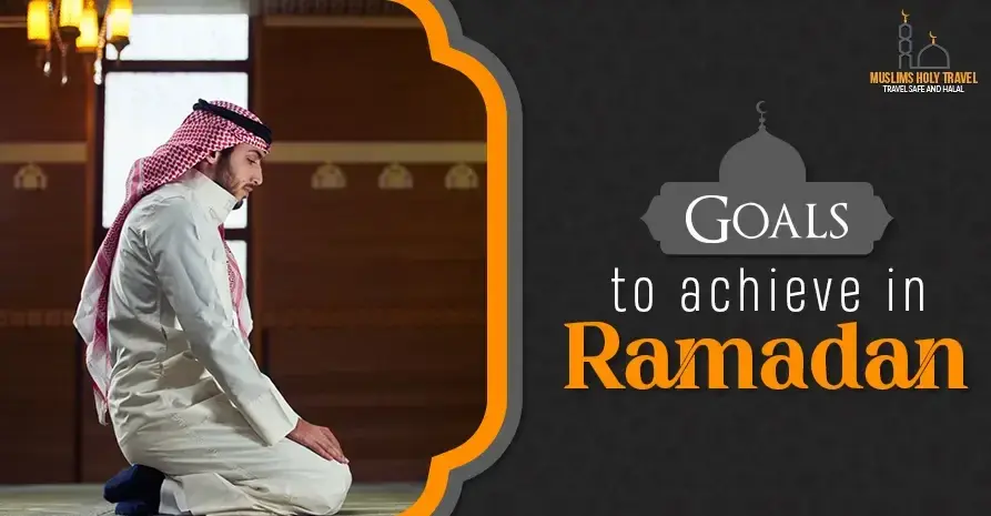 Set SMART Goals in Ramadan to Serve the Real Purpose of the Blessed Month