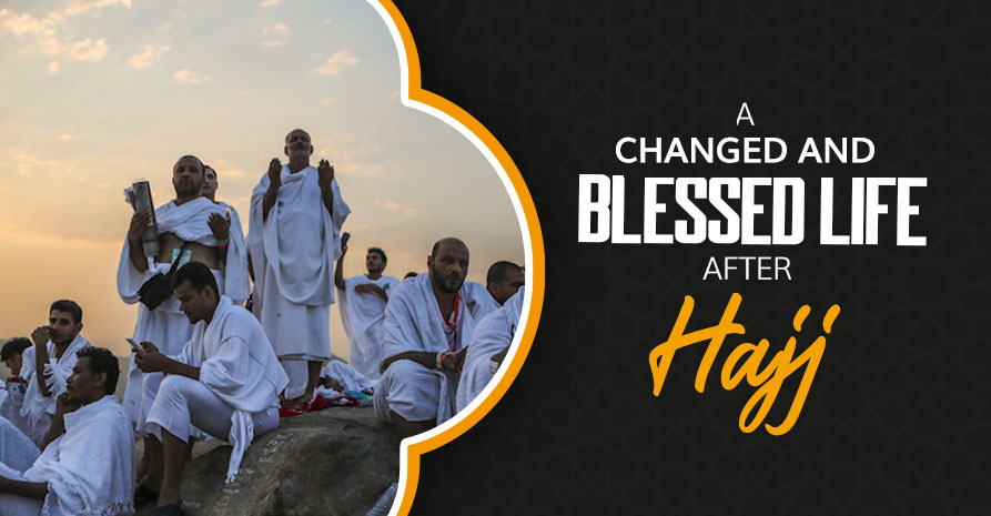A Changed and Blessed Life After Hajj