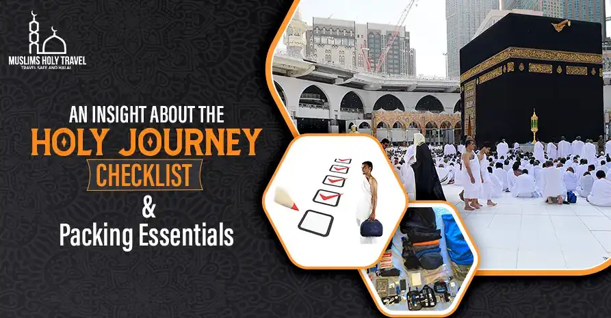 An Insight About the Holy Journey Checklist and Packing Essentials