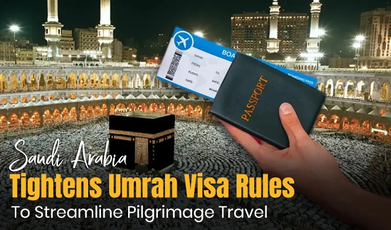 Saudi Arabia Tightens Umrah Visa Rules