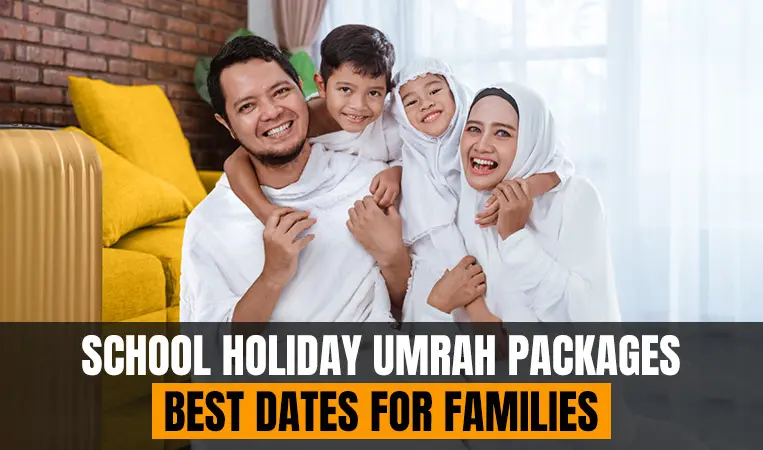 School Holiday Umrah Packages