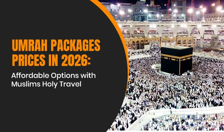 Umrah Packages Prices in 2026