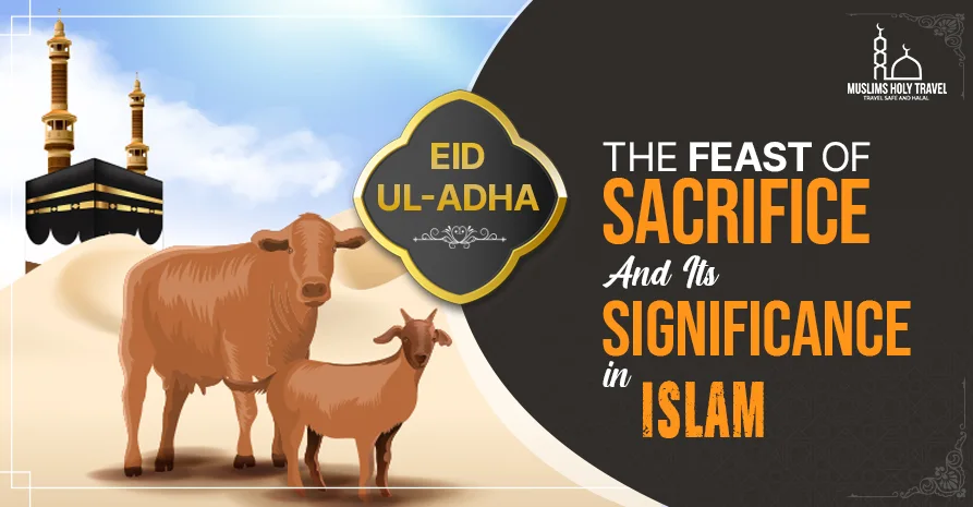 Eid-Ul-Adha: The Feast of Sacrifice and Its Significance in Islam