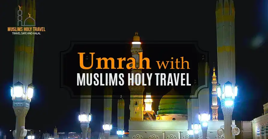 Umrah with Muslims Holy Travel