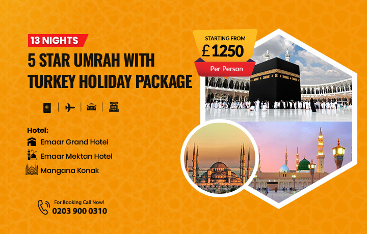 13 Nights 5 Star Umrah with Turkey Holidays Package