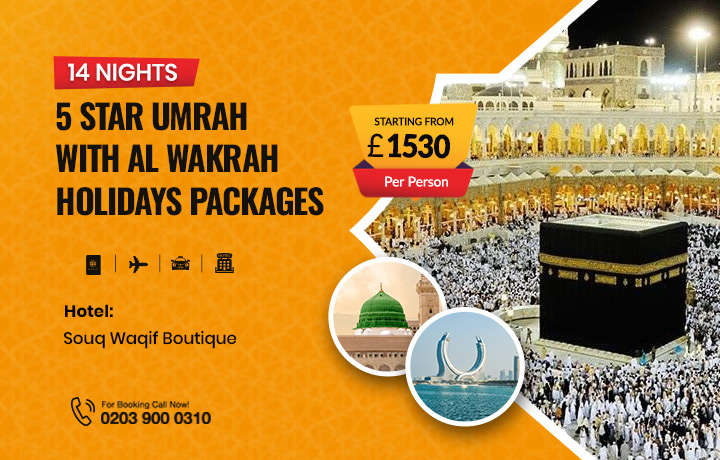 14 Nights 5 Star Umrah with Al Wakrah Holidays Packages
