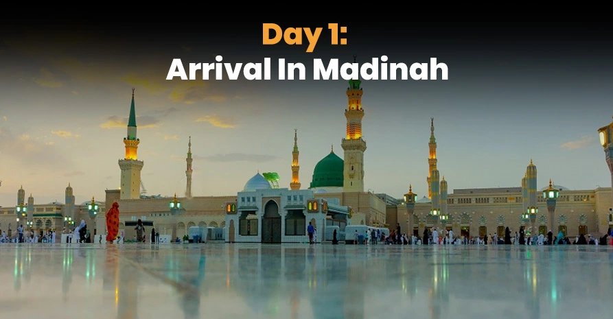 Day 1: Arrival In Madinah
